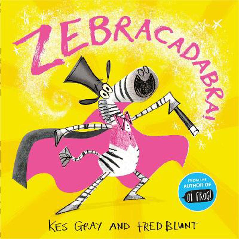 Zebracadabra! (Paperback) - Kes Gray